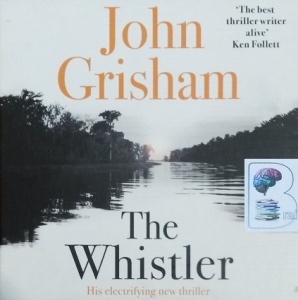 The Whistler written by John Grisham performed by Cassandra Campbell on Audio CD (Unabridged)